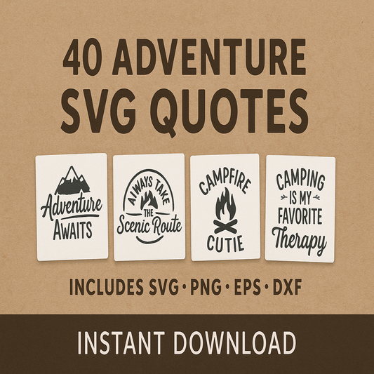 Adventure SVG Quotes Bundle – 40 Camping & Outdoor Cut Files | PNG EPS DXF SVG Digital Download for Cricut & Silhouette
